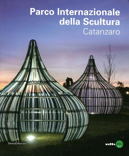 Parco internazionale della scultura. Catanzaro. Ediz. illustrata - Alberto Fiz - copertina