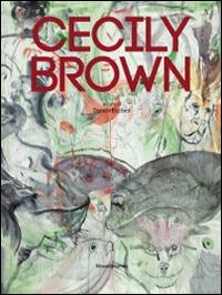 Cecily Brown. Ediz. illustrata - copertina