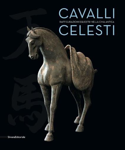 Cavalli celesti. Raffigurazioni equestri nella Cina antica. Catalogo della mostra (Torino, 20 novembre 2014-22 febbraio 2015) - copertina