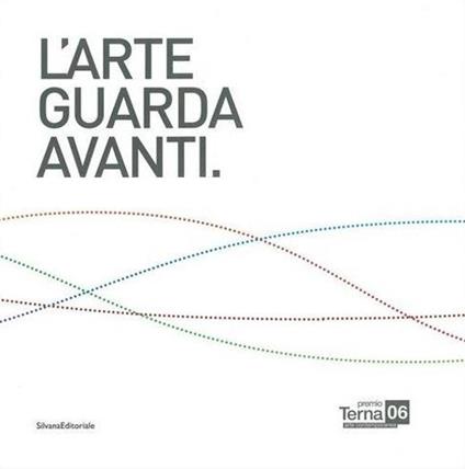 Premio Terna 06. L'arte guarda avanti. Ediz. italiana e inglese - copertina