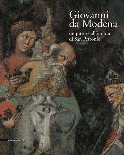 Giovanni da Modena. Un pittore all'ombra di San Petronio - copertina