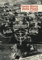 Santa Maria della Pietà 1914-2014. Con DVD