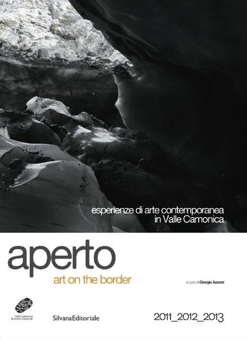 Aperto. Art on the border. Esperienza di arte contemporanea in valle Camonica - copertina