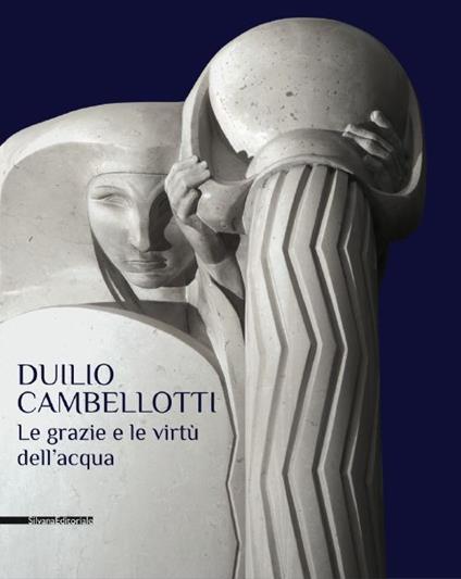 Duilio Cambellotti. Le grazie e le virtù dell'acqua. Catalogo della mostra (Bari, 27 febbraio-14 giugno 2015). Ediz. illustrata - copertina