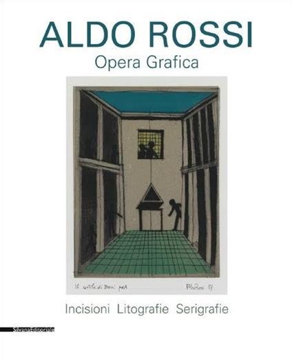 Aldo Rossi. Opera grafica. Incisioni, litografie, serigrafie. Ediz. illustrata - copertina