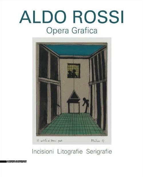 Aldo Rossi. Opera grafica. Incisioni, litografie, serigrafie. Ediz. illustrata - copertina