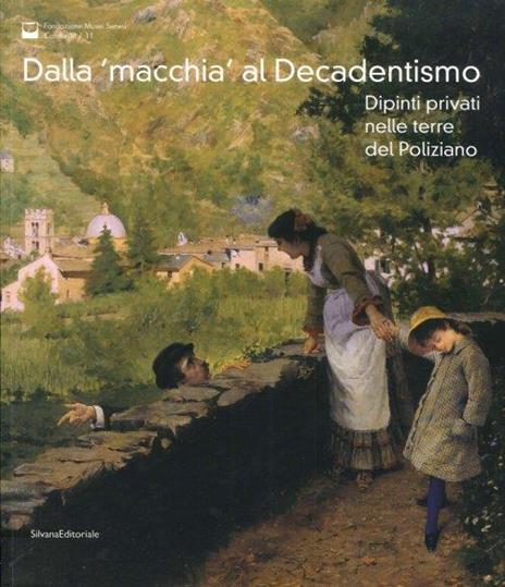 Dalla macchia al decadentismo. Ediz. illustrata - Silvestra Bietoletti,Roberto Longi - copertina