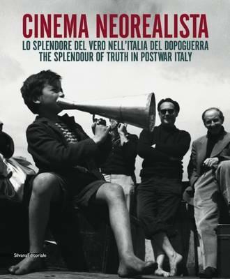 Cinema neorealista. Lo splendore del vero nell'Italia del dopoguerra. Catalogo della mostra (Torino, 4 giugno-29 novembre 2015). Ediz. italiana e inglese - copertina