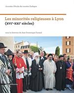 Les minorités religieuses à Lyon (XVIe-XXIe siècles). Journées d'étude des musées Gadagne