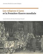 Les religions à Lyon et la première guerre mondiale. Journées d'étude des musées Gadagne