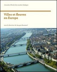 Villes et fleuves en Europe - Jacques Rossiaud - copertina