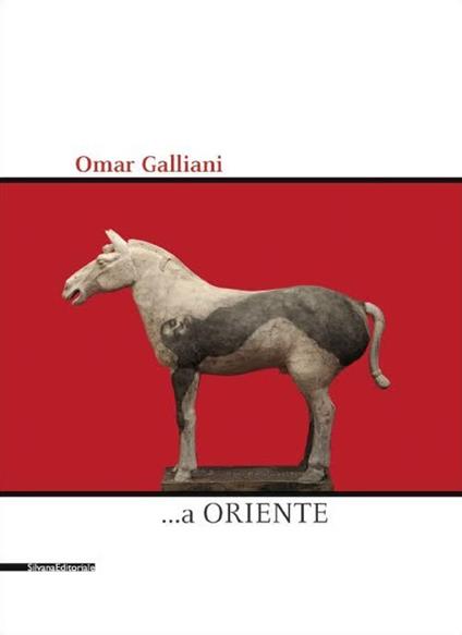 Omar Galliani ...a Oriente. Ediz. illustrata - copertina