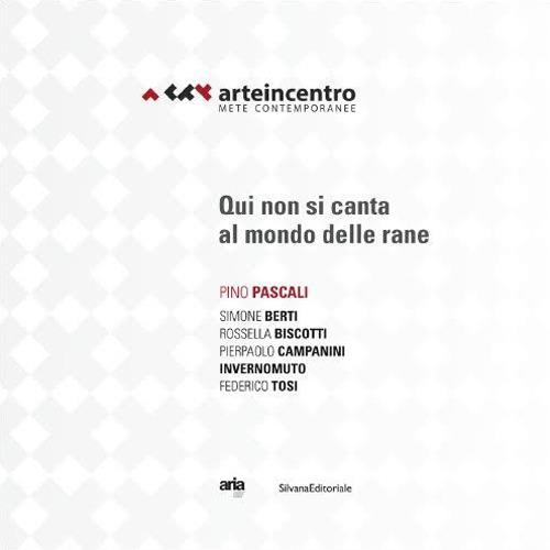 Arte in centro 2015. Mete contemporanee. Pino Pascali. Qui non si canta al mondo delle rane. Ediz. italiana e inglese - copertina