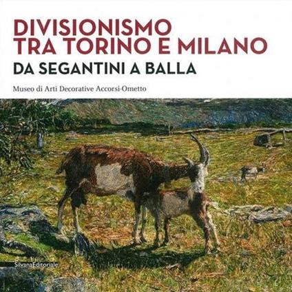 Divisionismo tra Torino e Milano. Da Segantini a Balla. Ediz. illustrata - copertina