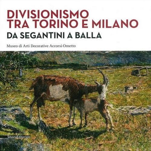 Divisionismo tra Torino e Milano. Da Segantini a Balla. Ediz. illustrata - copertina