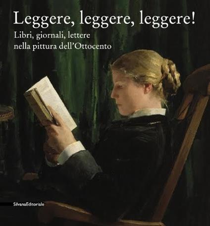 Leggere leggere leggere. Libri, giornali, lettere nella pittura dell'Ottocento - copertina