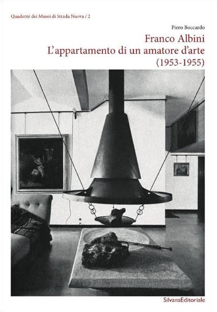 Franco Albini. L'appartamento di un amatore d'arte (1953-1955). Ediz. illustrata - Piero Boccardo - copertina