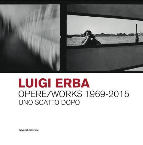 Luigi Erba. Opere/Works 1969-2015. Uno scatto dopo - copertina