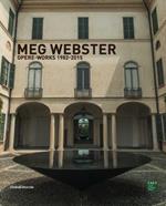 Meg Webster. Opere-Works 1982-2015