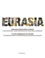 Eurasia. Fino alle soglie della storia. Capolavori dal Museo Ermitage e dai musei della Sardegna. Ediz. italiana e inglese