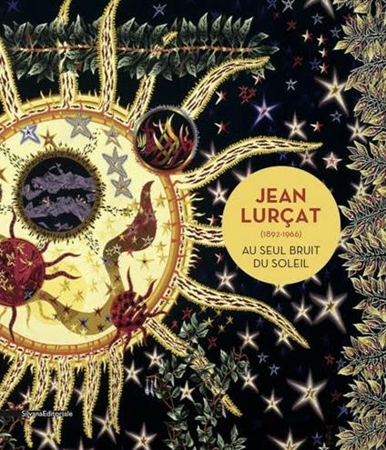 Jean Lurçat (1892-1966). Au seul bruit du soleil - Christiane Naffah-Bayle - copertina