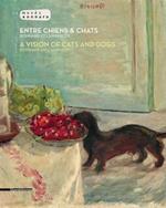 Entre chiens et chats. Bonnard et l'animalité. Catalogo della mostra (Le Cannet, 2 luglio-6 novembre 2016). Ediz. francese e inglese