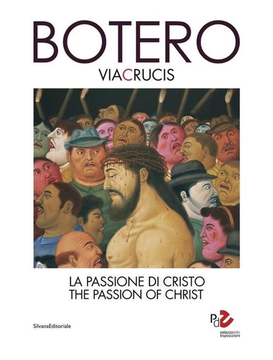 Botero. Via Crucis. La passione di Cristo. Ediz. italiana e inglese - copertina