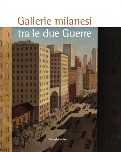Gallerie milanesi tra le due guerre - copertina