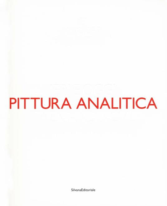 Pittura analitica. Ieri e oggi-Then and now. Ediz. bilingue - copertina