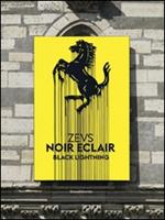 Zevs. Noir éclair. Black lightning. Ediz. bilingue