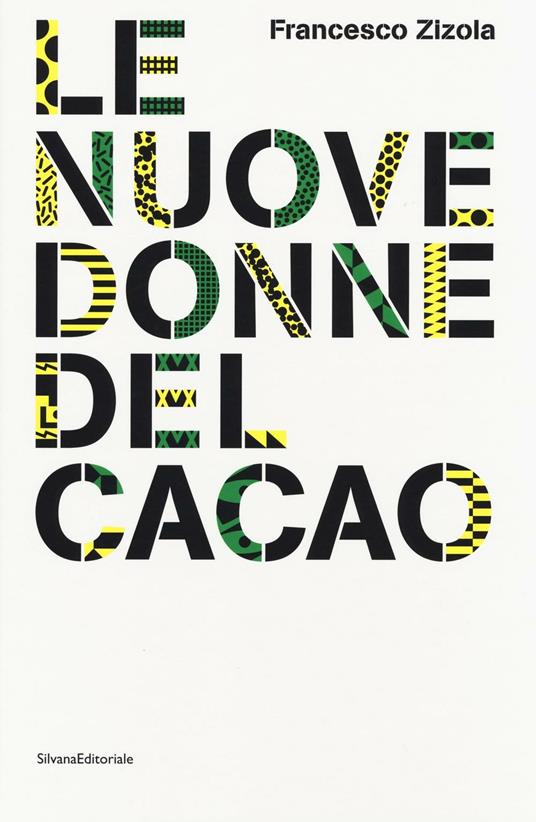 Le nuove donne del cacao. Imprenditoria femminile in Costa d'Avorio. Ediz. italiana e inglese - Francesco Zizola - copertina