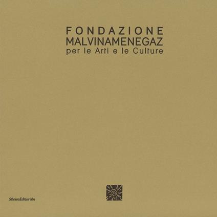 Fondazione Malvina Menegaz per le arti e le culture. Ediz. italiana e inglese - copertina