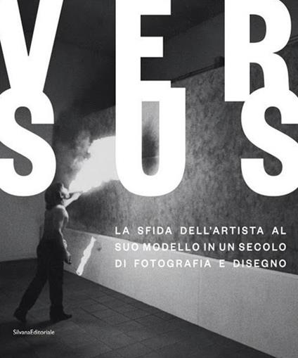 Versus. La sfida dell'artista al suo modello in un secolo di fotografia e disegno - copertina