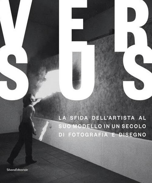 Versus. La sfida dell'artista al suo modello in un secolo di fotografia e disegno - copertina