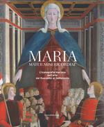 Maria mater misericordiae. L'iconografia mariana nell'arte dal Duecento al Settecento