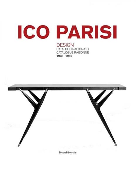 Ico Parisi. Design. Catalogo ragionato 1936-1960. Ediz. italiana e inglese - Roberta Lietti - 3