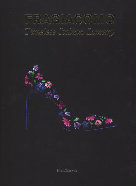 Fragiacomo. Timeless Italian Luxury. Ediz. italiana e inglese - Fabrizio Sclavi - copertina