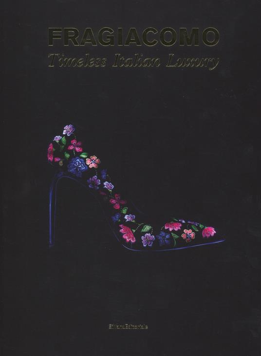 Fragiacomo. Timeless Italian Luxury. Ediz. italiana e inglese - Fabrizio Sclavi - copertina