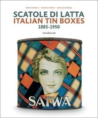 Scatole di latta 1885-1950. Ediz. a colori - Dario Cimorelli,Michele Gabbani,Marco Gusmeroli - 3