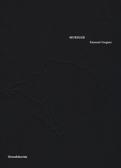 Emanuel Gargano. Murigge. Ediz. italiana e inglese - Mauro Mela - copertina