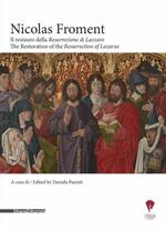 Nicolas Froment. Il restauro della «Resurrezione di Lazzaro»-The Restoration of the «Resurrection of Lazarus» . Ediz. bilingue