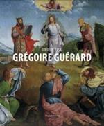 Grégoire Guérard. Ediz. illustrata
