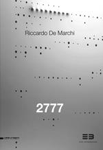 Riccardo De Marchi. 2777. Catalogo della mostra (Brescia, 21 aprile-23 giugno 2017). Ediz. italiana e inglese