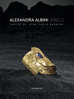 Alexandra Albini jewels. Ediz. italiana e inglese - Paolo Barbieri,Amanda Triossi - copertina