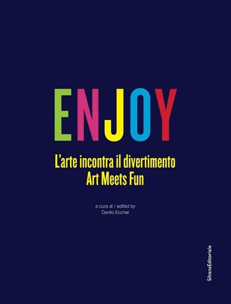 Enjoy. L'arte incontra il divertimento. Catalogo della mostra (Roma, 23 settembre 2017-25 febbraio 2018). Ediz. italiana e inglese - 3