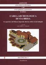 L' area archeologica di via Brisa. Un quartiere del Palazzo imperiale alla luce delle recenti indagini. Con 11 Tavola illustrata