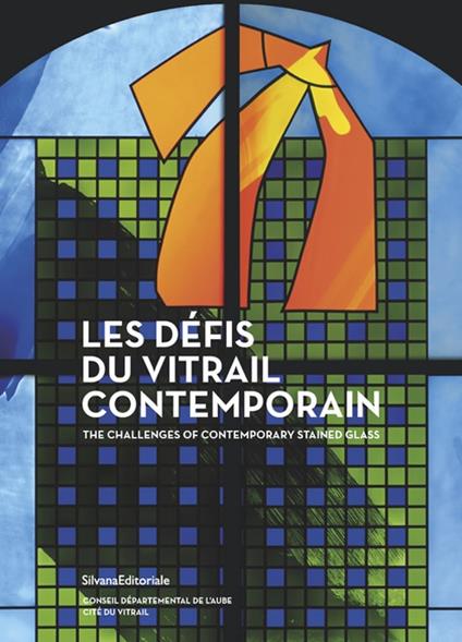 Les défis du vitrail contemporain. Ediz. francese e inglese - copertina