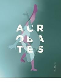 Acrobates. Ediz. illustrata - copertina
