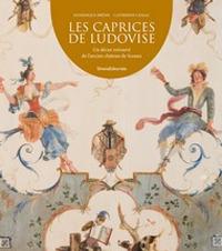 Les caprices de Ludovise. Un décor retrouvé de l'ancien château de Sceaux - copertina