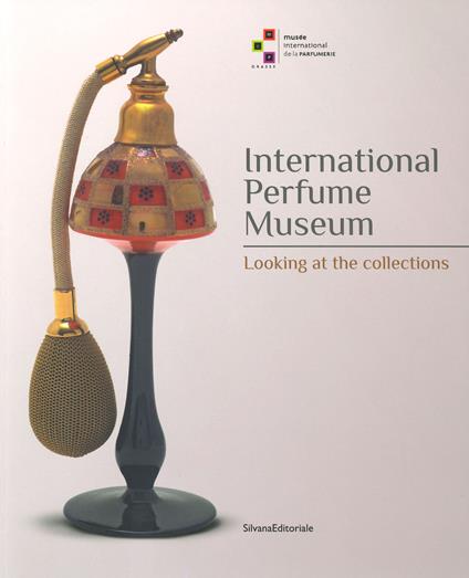 International perfume museum. Looking at the collections. Ediz. a colori - copertina